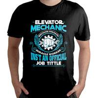 Elevator Mechanic Because Freakin Miracle Worker Isn't An Official Job Tittle, Elevator Mechanic T Shirt - Wonder Print Shop