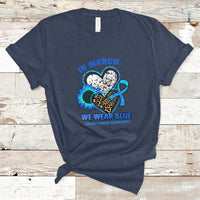 In March We Wear Blue For Colon Cancer Awareness CRC Blue Ribbon Blue Heart T Shirt - Wonder Print Shop