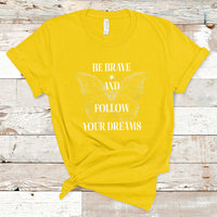 Funny Be Brave And Follow Your Dreams Butterfly Dreamers For Men Women T Shirt - Wonder Print Shop