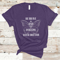Funny Be Brave And Follow Your Dreams Butterfly Dreamers For Men Women T Shirt - Wonder Print Shop