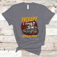 Funny Therapy Is Expensive Wind Is Free Motorcycle Bikers Riders T-Shirt - Wonder Print Shop