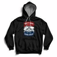 Don't Mess with Texas I Love Texas American Texan Texas State Home Hoodie - Wonder Print Shop