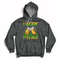 Funny I Luckin' Fove Beer St Patrick's Drunk Drinking Team Hoodie - Wonder Print Shop