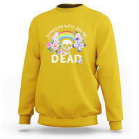 Someday Well All Be Dead Retro Funny Existence Alive Sweatshirt - Wonder Print Shop