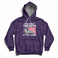 Vintage It's Only Treason If You Lose 4th Of July Independence Day Presidents Day Founding Fathers US Pride American Flag Patriots Political Hoodie - Wonder Print Shop