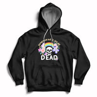 Someday Well All Be Dead Retro Funny Existence Alive Hoodie - Wonder Print Shop