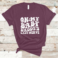 Funny On My Baby Daddy's Last Nerve Groovy Smile T-Shirt - Wonder Print Shop