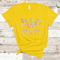 Dear Person Behind Me The World Is A Better Place With You T-Shirt - Wonder Print Shop