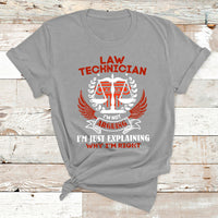 Law Technician I'm Not Arguing I'm Just Explaining Why I'm Right T Shirt - Wonder Print Shop
