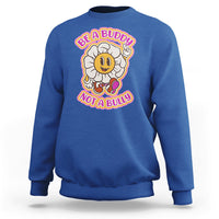 Be A Buddy Not A Bully Funny Wordplay Anti Bullying Day Pink Day Sweatshirt - Wonder Print Shop