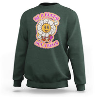 Be A Buddy Not A Bully Funny Wordplay Anti Bullying Day Pink Day Sweatshirt - Wonder Print Shop