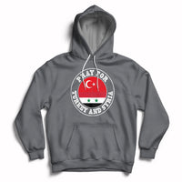 Pray For Turkey And Syria Stay Strong We Are With You Hoodie - Wonder Print Shop