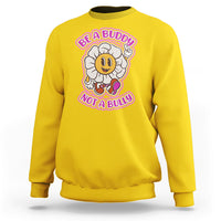 Be A Buddy Not A Bully Funny Wordplay Anti Bullying Day Pink Day Sweatshirt - Wonder Print Shop