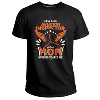 Aviation Inspector and Mom - Nothing Scared Me, Aviation Inspector T Shirt - Wonder Print Shop