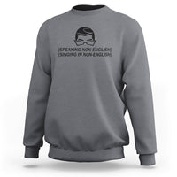 Speaking Non-English Singing In Non-English Spanish Subtitle Sweatshirt - Wonder Print Shop