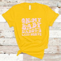 Funny On My Baby Daddy's Last Nerve Groovy Smile T-Shirt - Wonder Print Shop