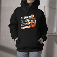 Better Send Those Refunds Funny Sarcastic Joe Saying Hoodie - Wonder Print Shop