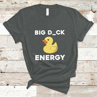 Sarcastic Big Duck Energy Funny Ducky Meme T Shirt - Wonder Print Shop