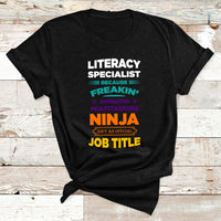 Literacy Specialist Because Freakin Awesome Multitasking Ninja Isnt An Official Job Title T Shirt - Wonder Print Shop