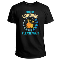 Bowling Game Funny Strike Loading Please Wait, Bowling Game T Shirt - Wonder Print Shop