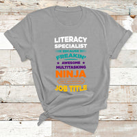 Literacy Specialist Because Freakin Awesome Multitasking Ninja Isnt An Official Job Title T Shirt - Wonder Print Shop