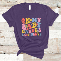 Funny On My Baby Daddy's Last Nerve Groovy Smile T-Shirt - Wonder Print Shop