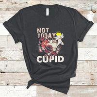 Not Today Cupid Funny Anti Valentine's Day Self-love T-Shirt - Wonder Print Shop