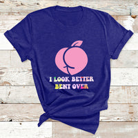 Funny I Look Better Bent Over Cool Saying T Shirt - Wonder Print Shop