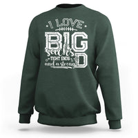 I Love Big Sacks Tight Ends And A Strong D Funny Football Lover Games Sweatshirt - Wonder Print Shop