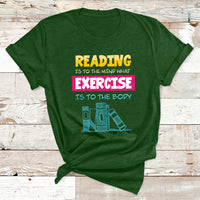 Reading Is To The Mind What Exercise Is To The Body T Shirt - Wonder Print Shop