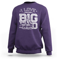 I Love Big Sacks Tight Ends And A Strong D Funny Football Lover Games Sweatshirt - Wonder Print Shop