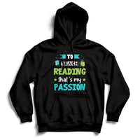To Teach Reading That's My Passion Hoodie - Wonder Print Shop