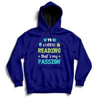 To Teach Reading That's My Passion Hoodie - Wonder Print Shop