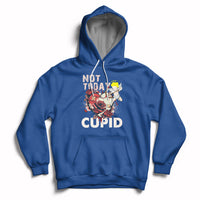 Not Today Cupid Funny Anti Valentine's Day Self-love Hoodie - Wonder Print Shop