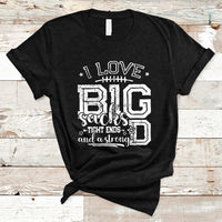 I Love Big Sacks Tight Ends And A Strong D Funny Football Lover Games T-Shirt - Wonder Print Shop