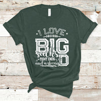 I Love Big Sacks Tight Ends And A Strong D Funny Football Lover Games T-Shirt - Wonder Print Shop