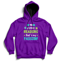 To Teach Reading That's My Passion Hoodie - Wonder Print Shop