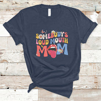 Somebody's Loud Mouth Mom Funny Screaming Mouth T-Shirt - Wonder Print Shop