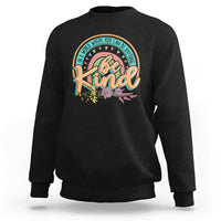 In A World Where You Can Be Anything Be Kind Choose Kindness Rainbow Sweatshirt - Wonder Print Shop