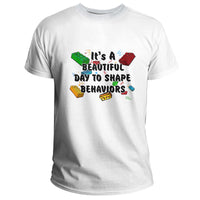 It's A Beautiful Day To Shape Behaviors Cool ABA Therapist, Awareness T Shirt - Wonder Print Shop