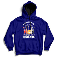 Bass Musican Pick You Can Never Have Too Many Guitars Hoodie - Wonder Print Shop