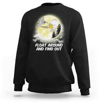 Float Around Find Out Funny Chinese Spy Balloon Political Sweatshirt - Wonder Print Shop