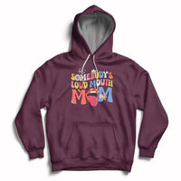 Somebody's Loud Mouth Mom Funny Screaming Mouth Hoodie - Wonder Print Shop