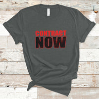 Contract Now Fair Contract Now T-Shirt - Wonder Print Shop