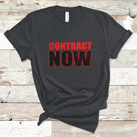 Contract Now Fair Contract Now T-Shirt - Wonder Print Shop