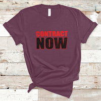 Contract Now Fair Contract Now T-Shirt - Wonder Print Shop