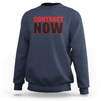 Contract Now Fair Contract Now Sweatshirt - Wonder Print Shop