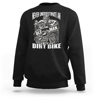 Funny Never Underestimate An Old Man With A Dirt Bike Biker Sweatshirt - Wonder Print Shop