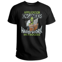 Application Engineer Hard Work In Process, Application Engineer T Shirt - Wonder Print Shop