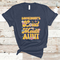 Retro Groovy Somebody's Loud Mouth Aunt Funny T-Shirt - Wonder Print Shop